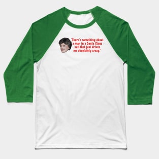 Blanche Devereaux Horny Santa Quote Baseball T-Shirt